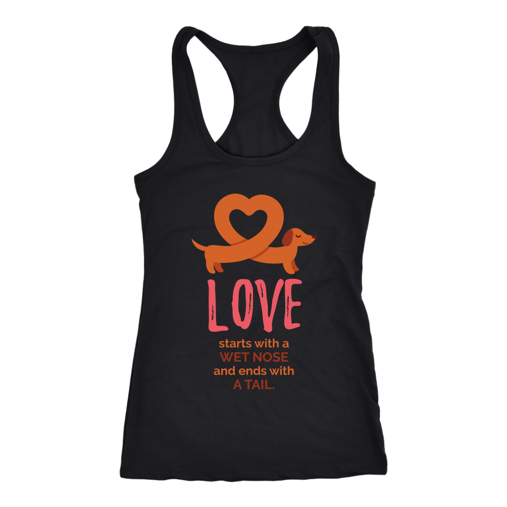 Love Starts With a Wet Nose and End With a Tail Women's Shirt