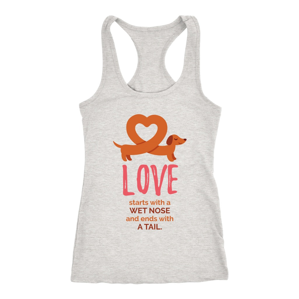 Love Starts With a Wet Nose and End With a Tail Women's Shirt