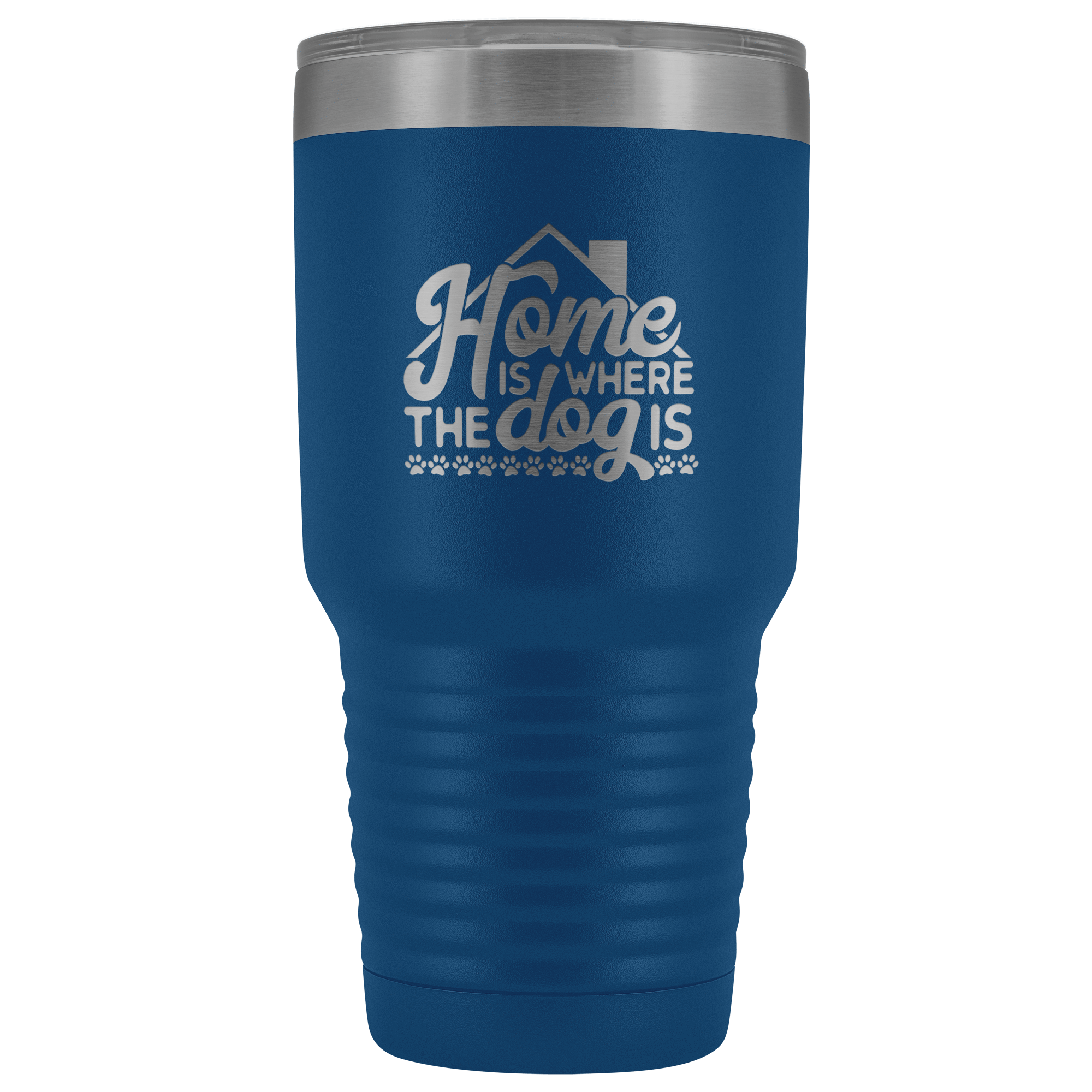 Home is Where the Dog Is 30 oz Tumbler