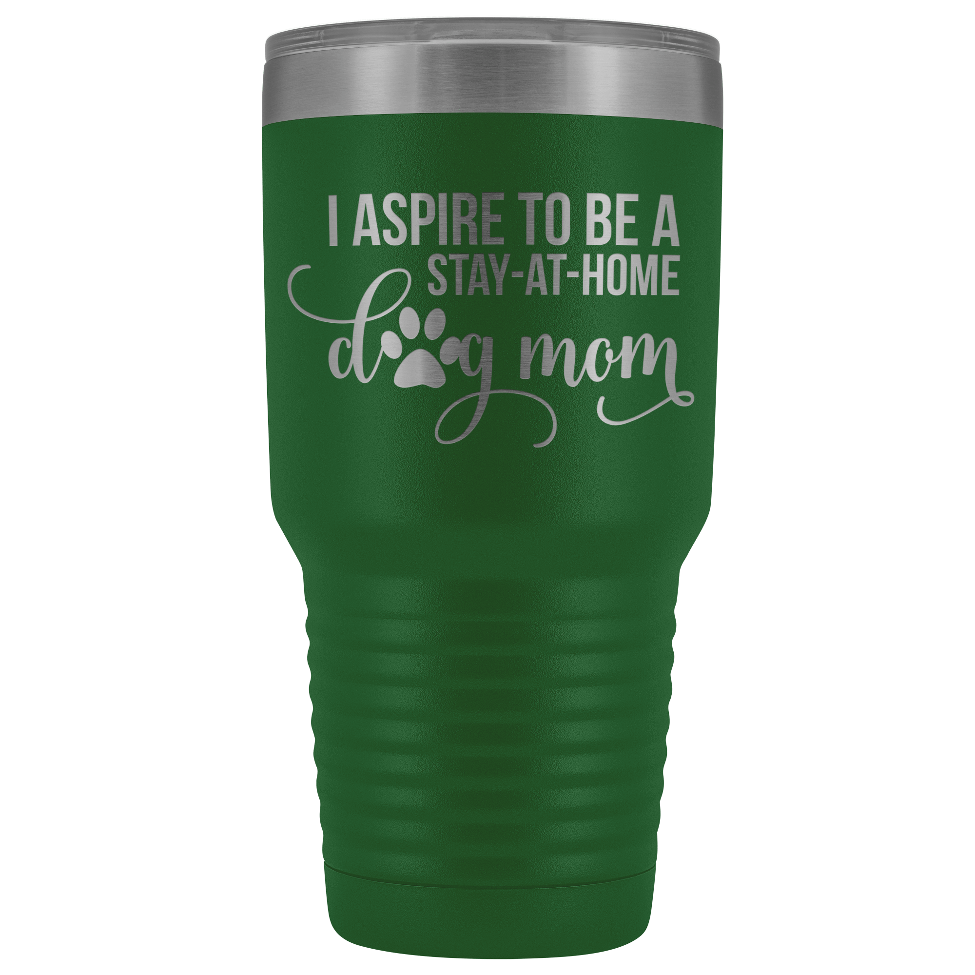 I Aspire to Be a Stay-At-Home Dog Mom 30 oz Tumbler