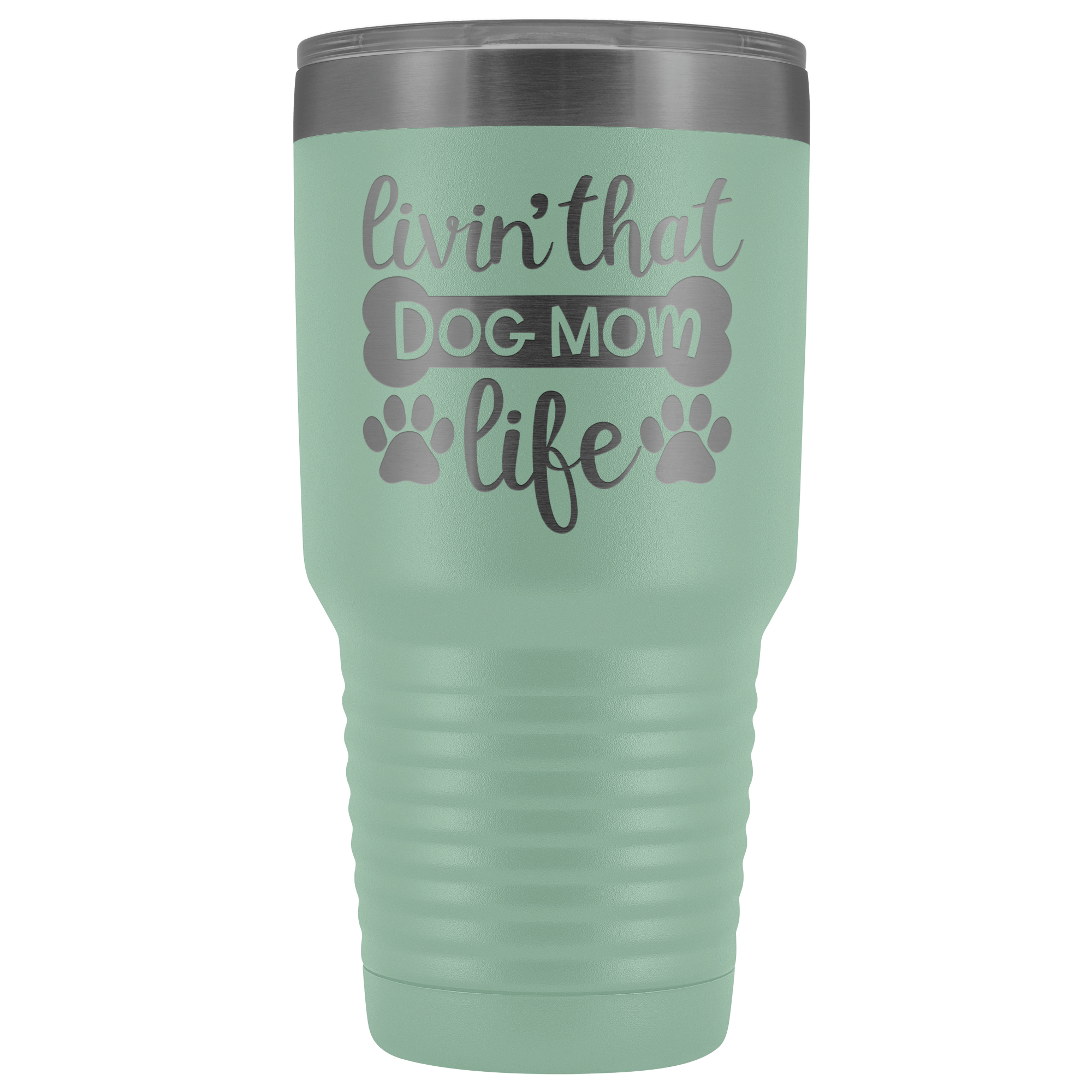 Livin' That Dog Mom Life 30 oz Tumbler