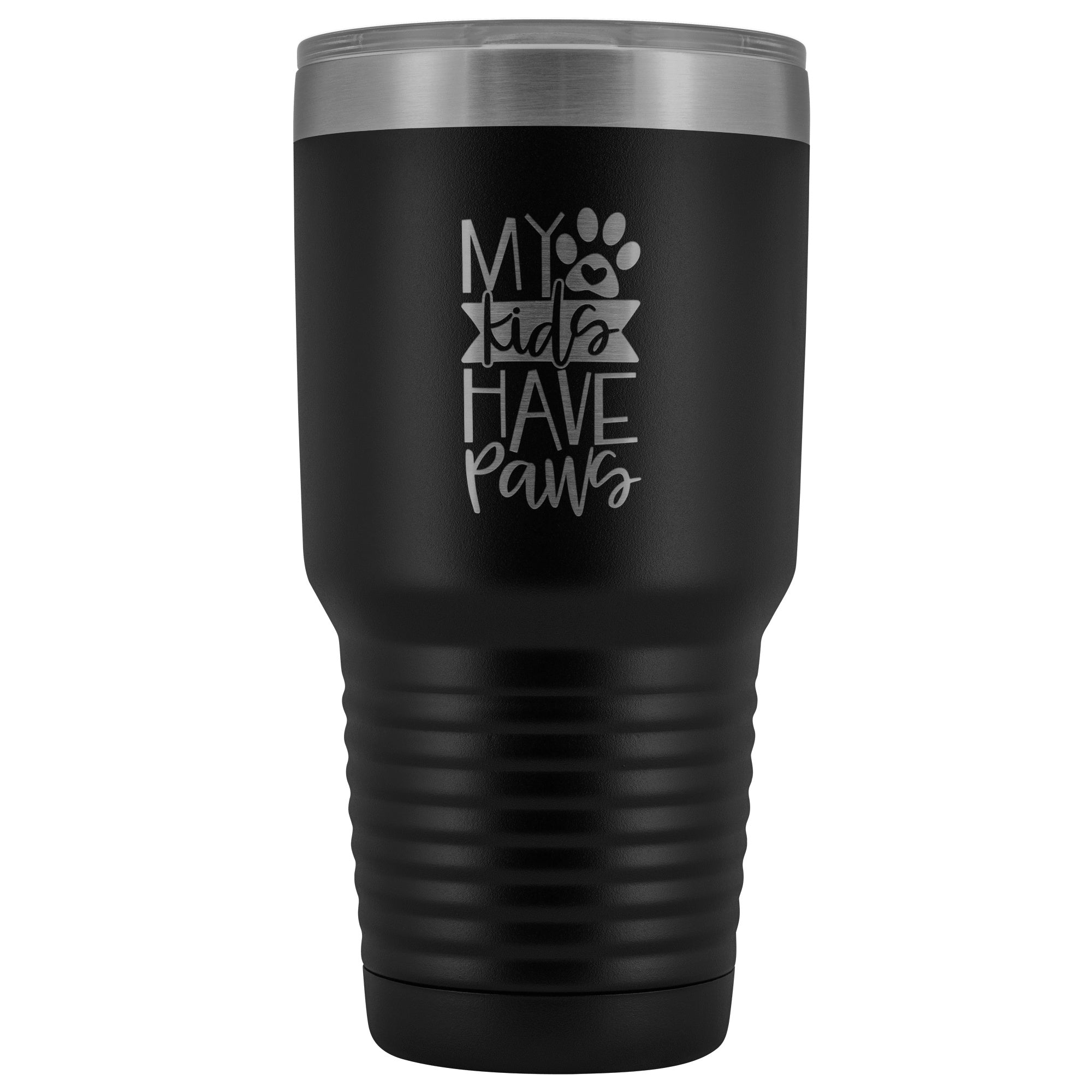 My Kids Have Paws 30 oz Tumbler