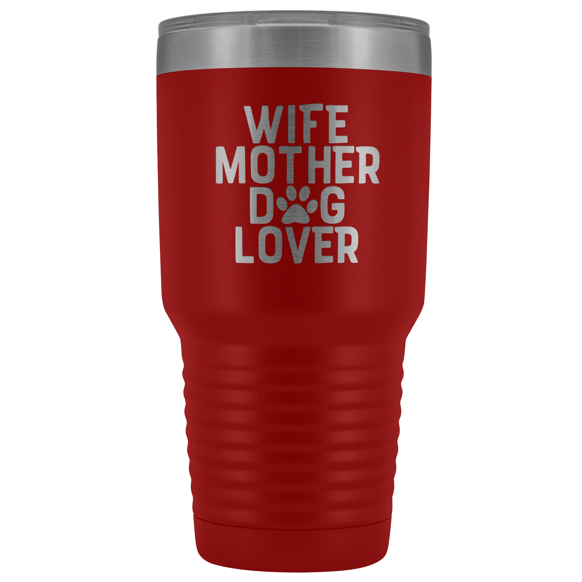 Wife, Mother, Dog Lover 30 oz Tumbler