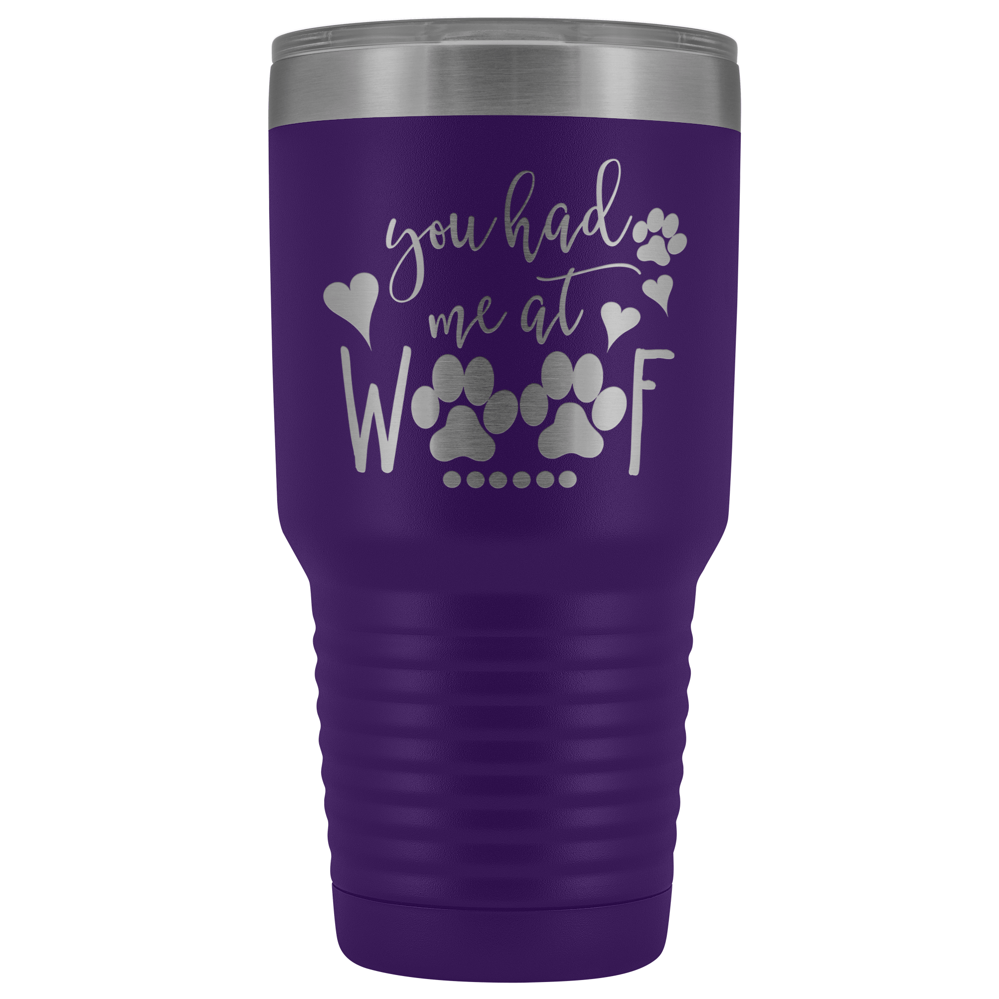 You Had Me At Woof 30 oz Tumbler